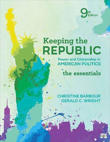 Keeping The Republic Power And Citizenship In American Politics The Essentials 9Th Edition