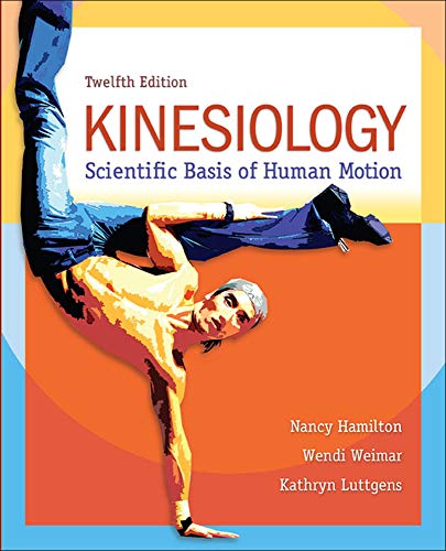 Kinesiology: Scientific Basis of Human Motion � 12th Edition