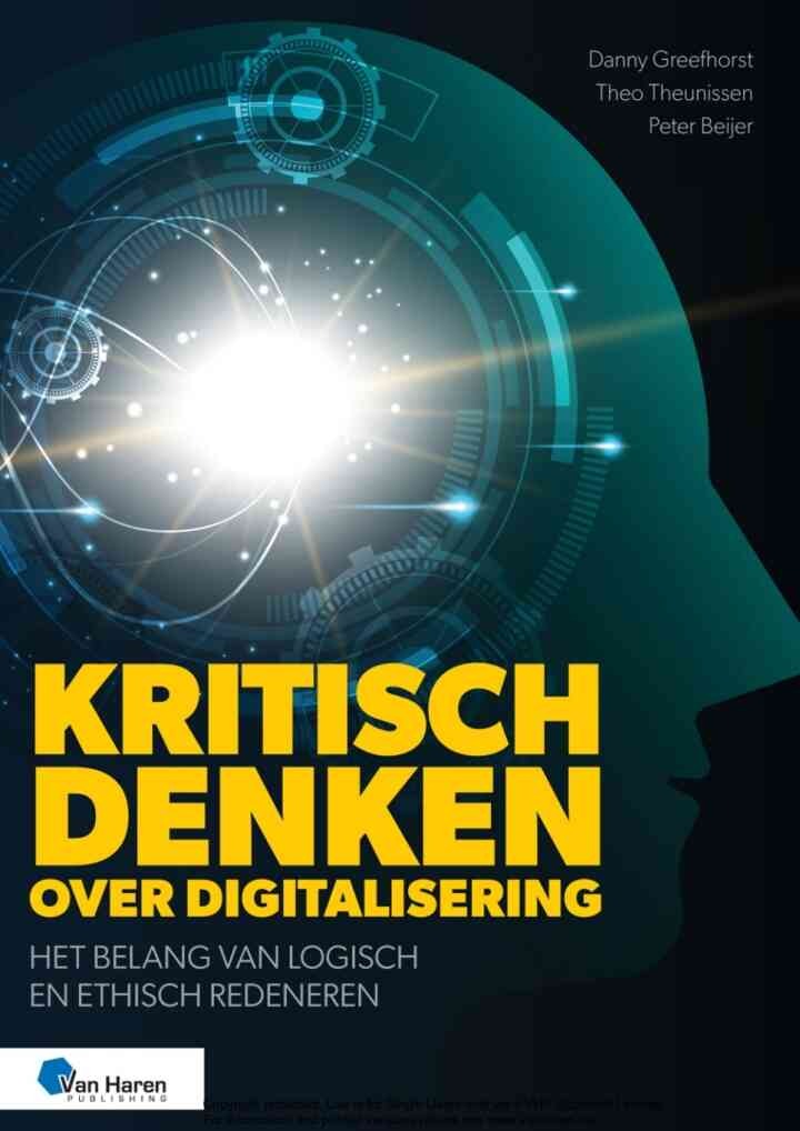 Kritisch denken over digitalisering: Het belang van logisch en ethisch redeneren, 1st Edition