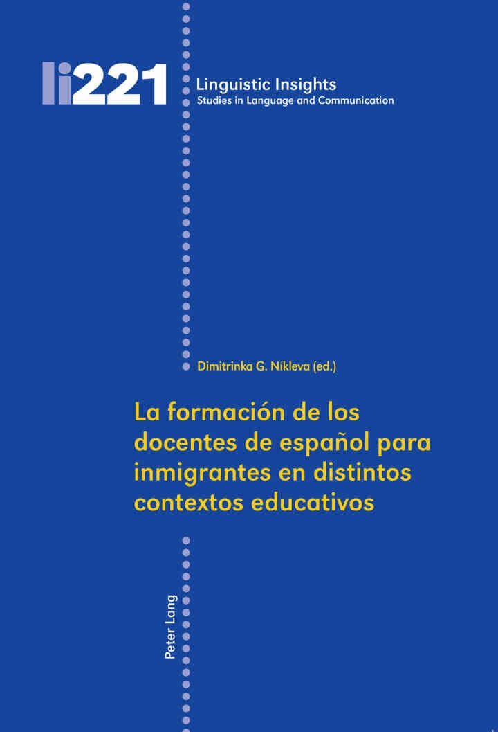 La formación de los docentes de español para inmigrantes en distintos contextos educativos, 1st Edition
