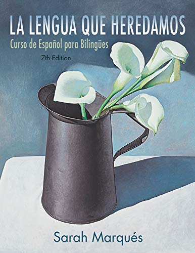 La lengua que heredamos: Curso de Espaol para Bilinges, 7th Edition 7th Edition