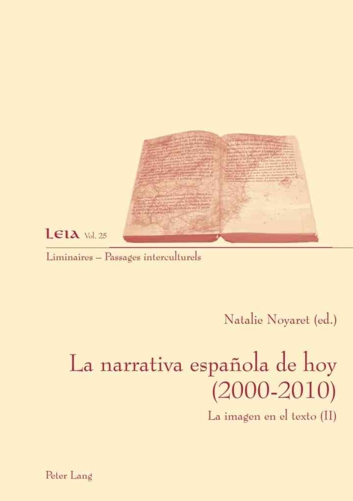 La narrativa española de hoy (2000-2010): La imagen en el texto (II), 1st Edition