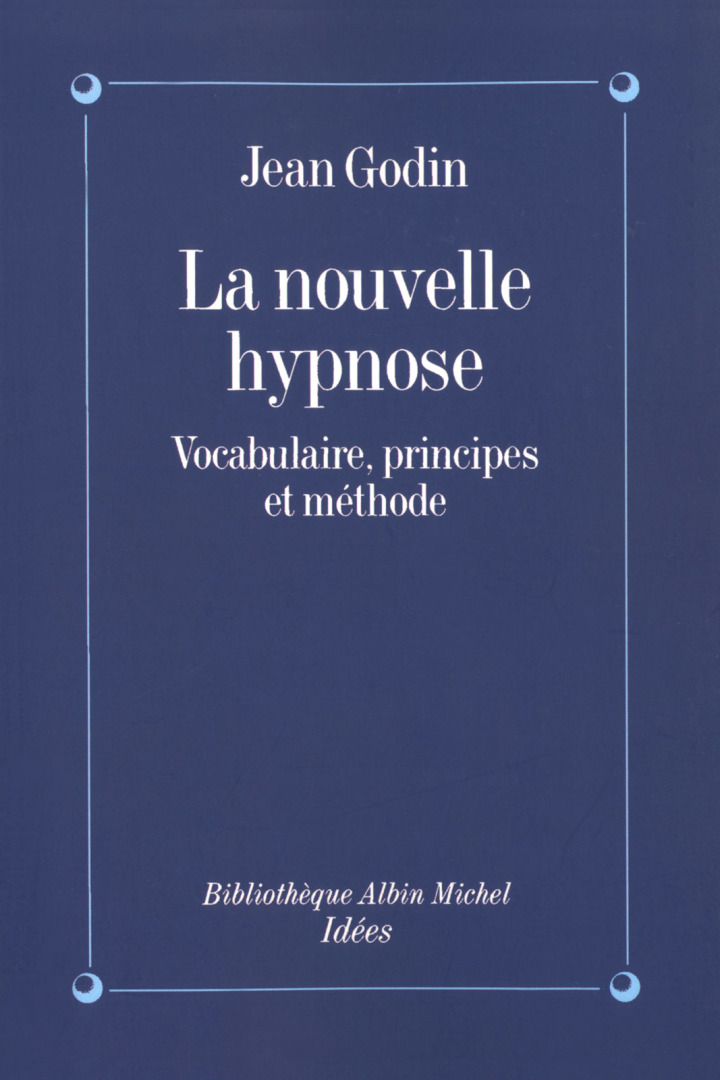 La Nouvelle Hypnose: Vocabulaire principes et m�thode