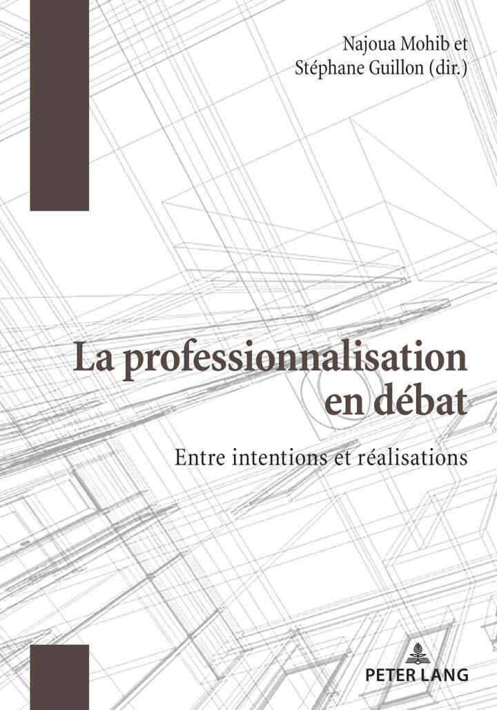 La professionnalisation en débat: Entre intentions et réalisations