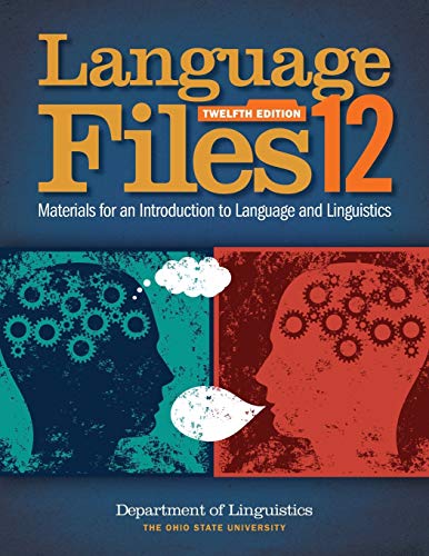 Language Files: Materials for an Introduction to Language and Linguistics � 12th Edition