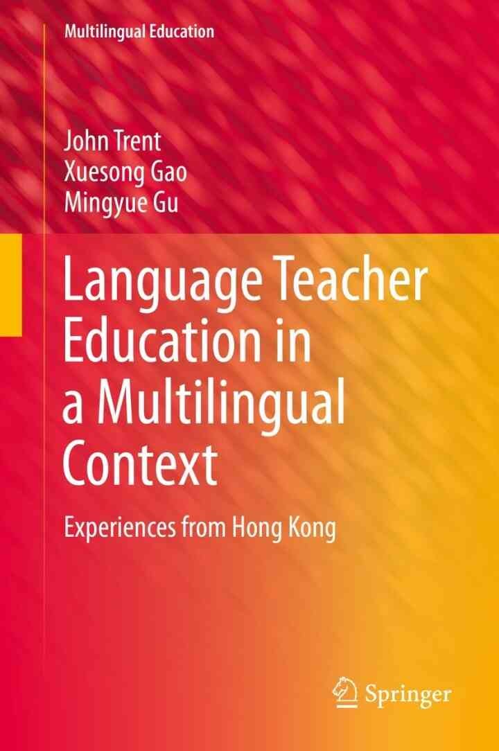 Language Teacher Education in a Multilingual Context: Experiences from Hong Kong