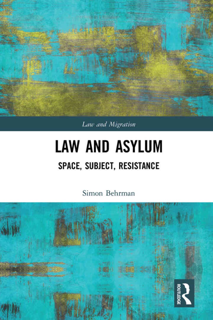 Law and Asylum: Space, Subject, Resistance