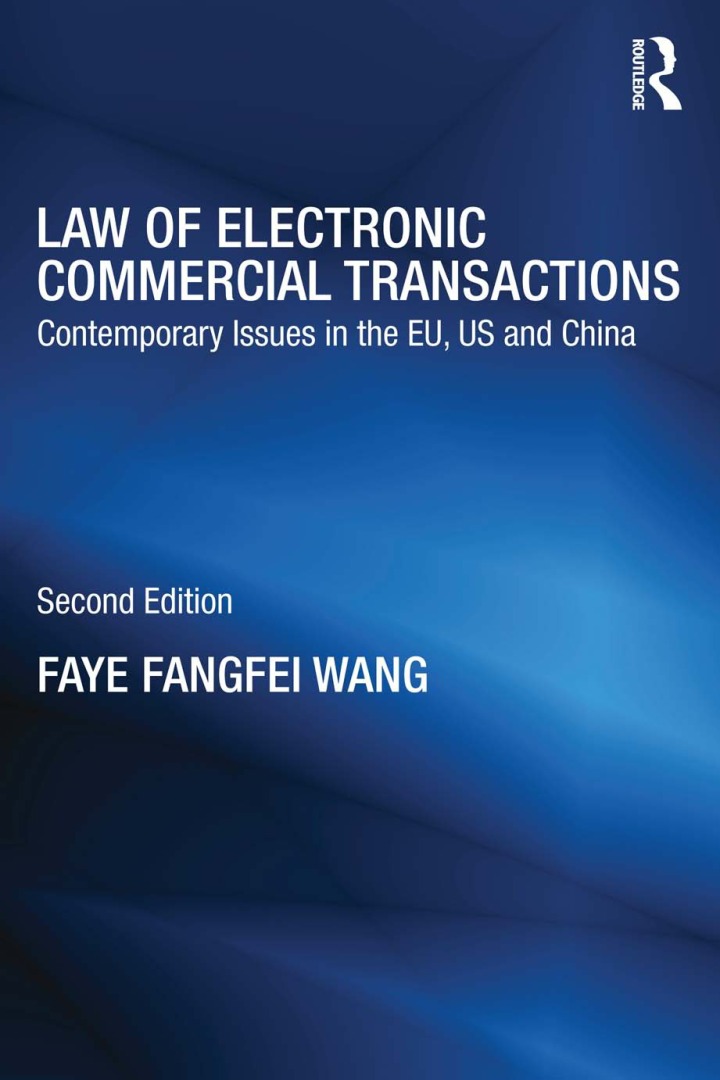 Law of Electronic Commercial Transactions: Contemporary Issues in the EU US and China
