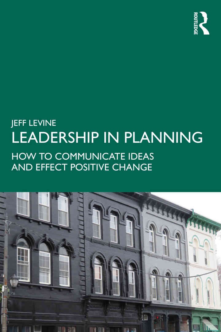 Leadership in Planning: How to Communicate Ideas and Effect Positive Change, 1st Edition