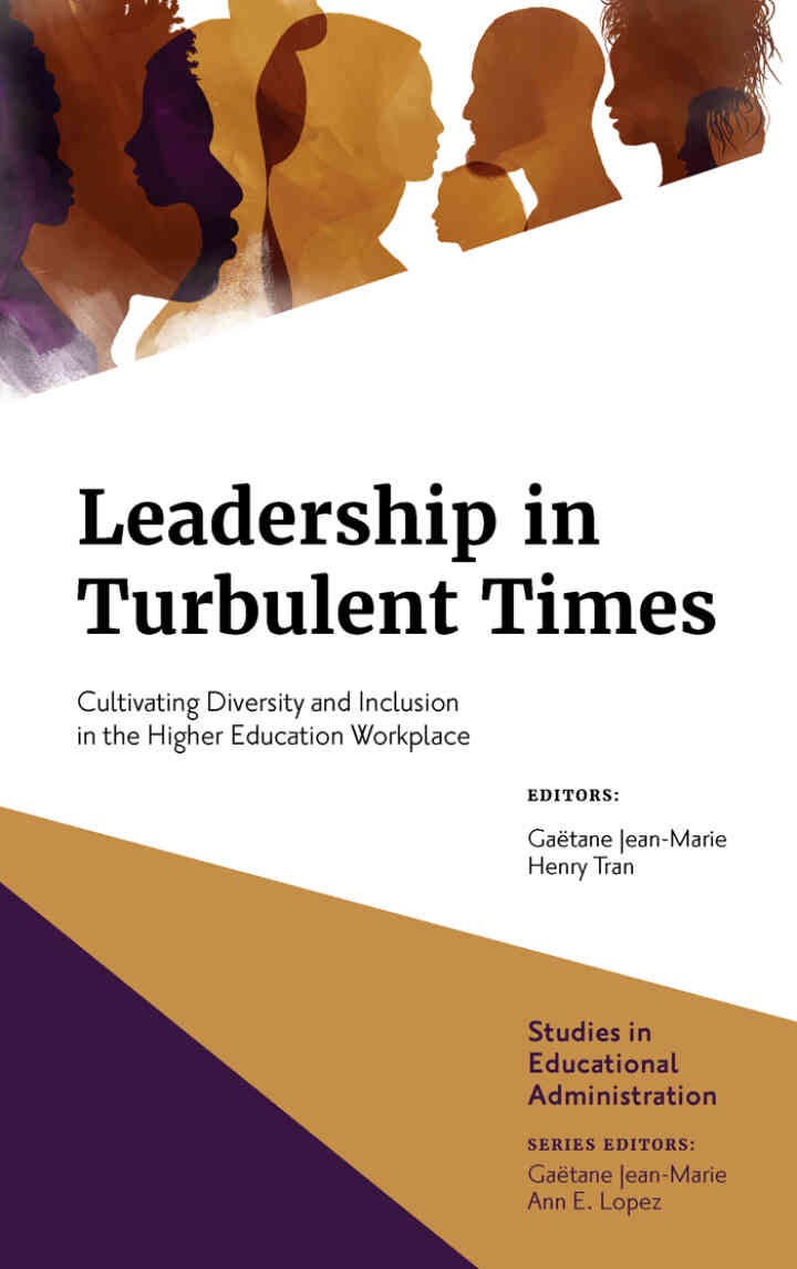 Leadership in Turbulent Times: Cultivating Diversity and Inclusion in the Higher Education Workplace