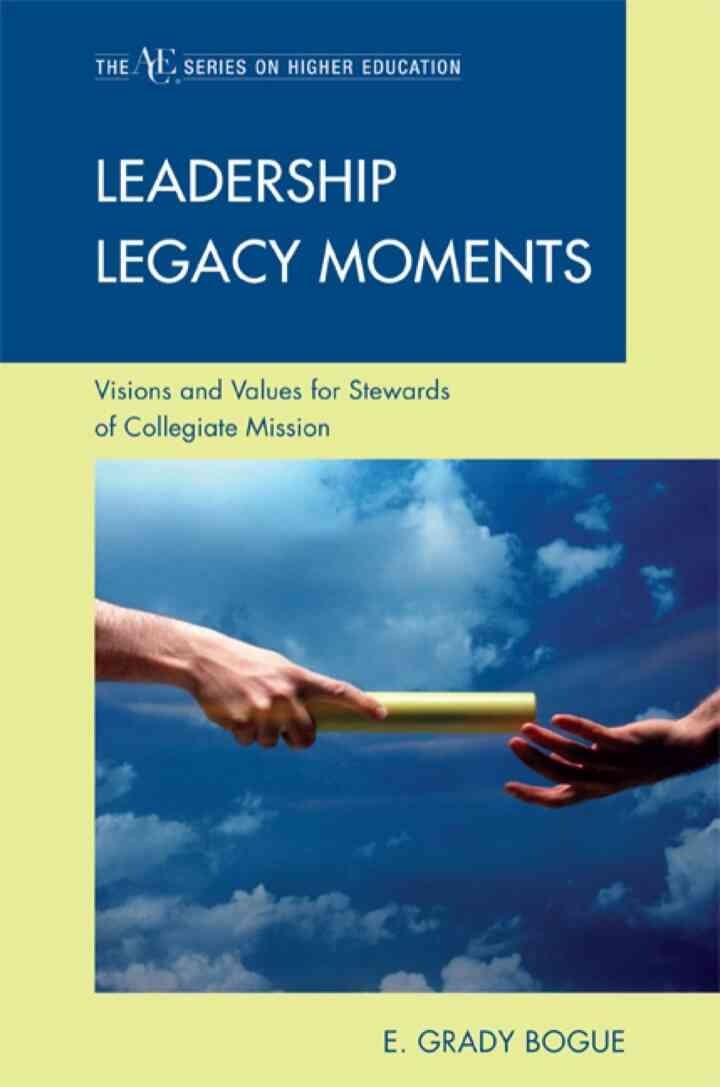 Leadership Legacy Moments: Visions and Values for Stewards of Collegiate Mission