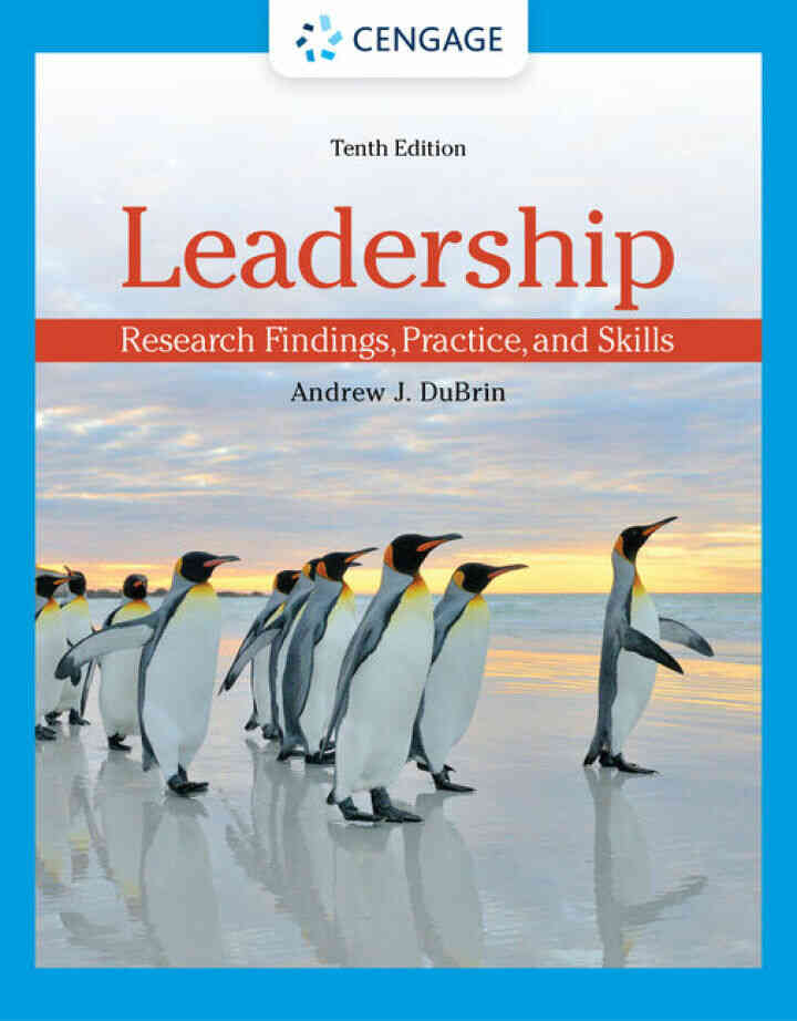 Leadership: Research Findings, Practice, and Skills, 10th Edition