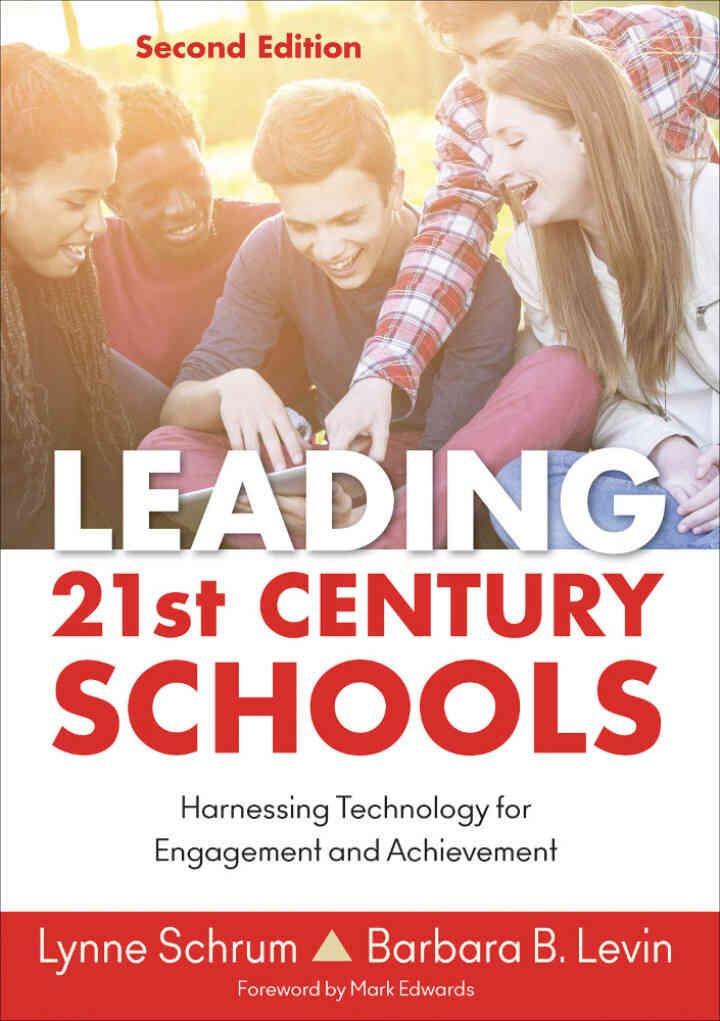 Leading 21st Century Schools: Harnessing Technology for Engagement and Achievement, 2nd Edition