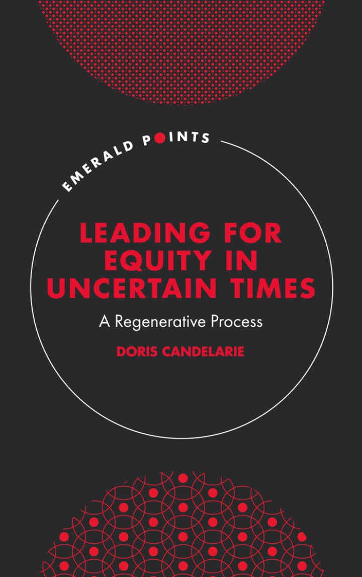 Leading for Equity in Uncertain Times: A Regenerative Process