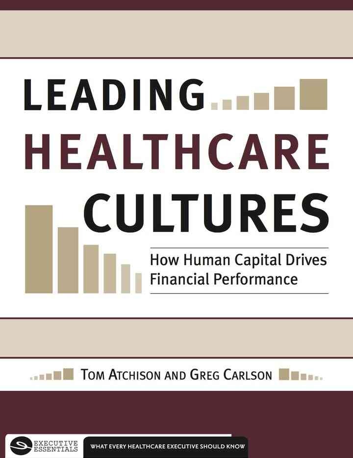 Leading Healthcare Cultures: How Human Capital Drives Financial Performance