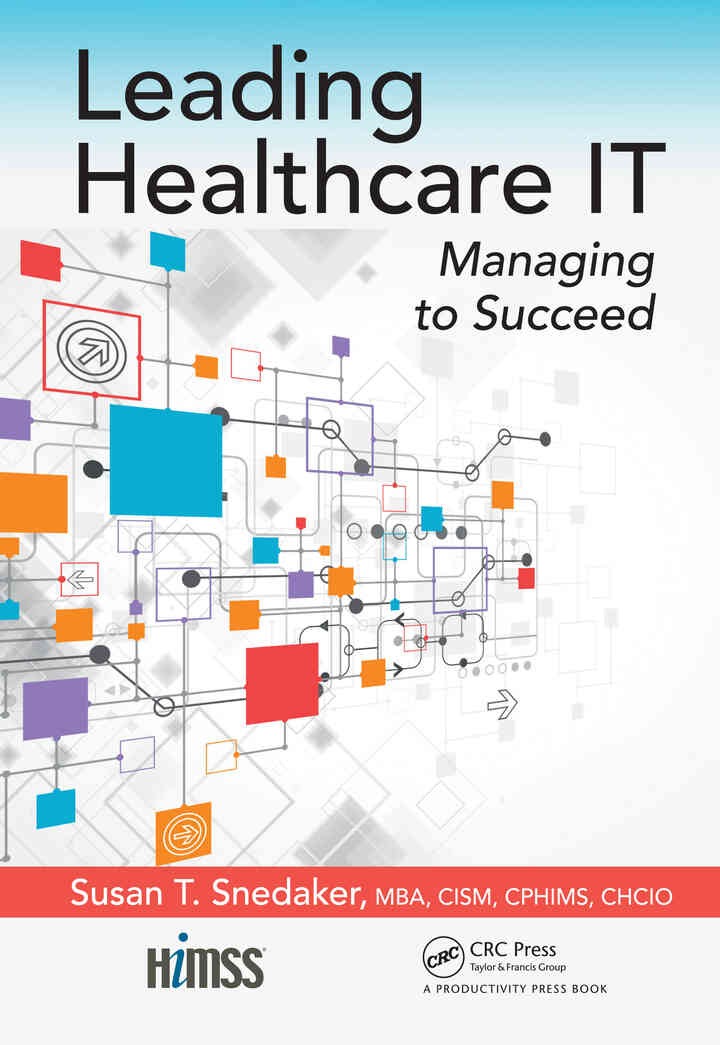 Leading Healthcare IT: Managing to Succeed