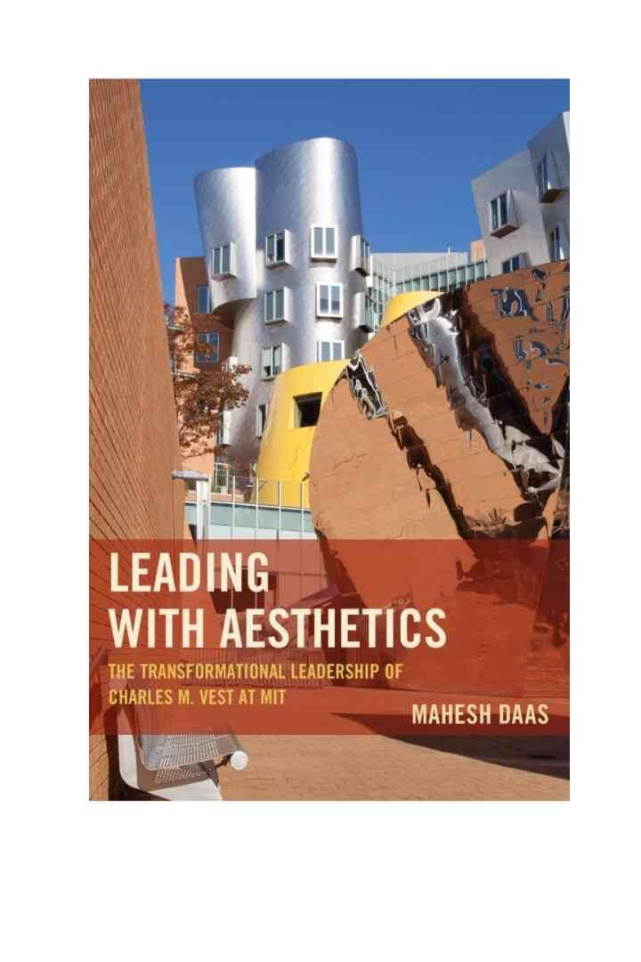 Leading with Aesthetics: The Transformational Leadership of Charles M. Vest at MIT