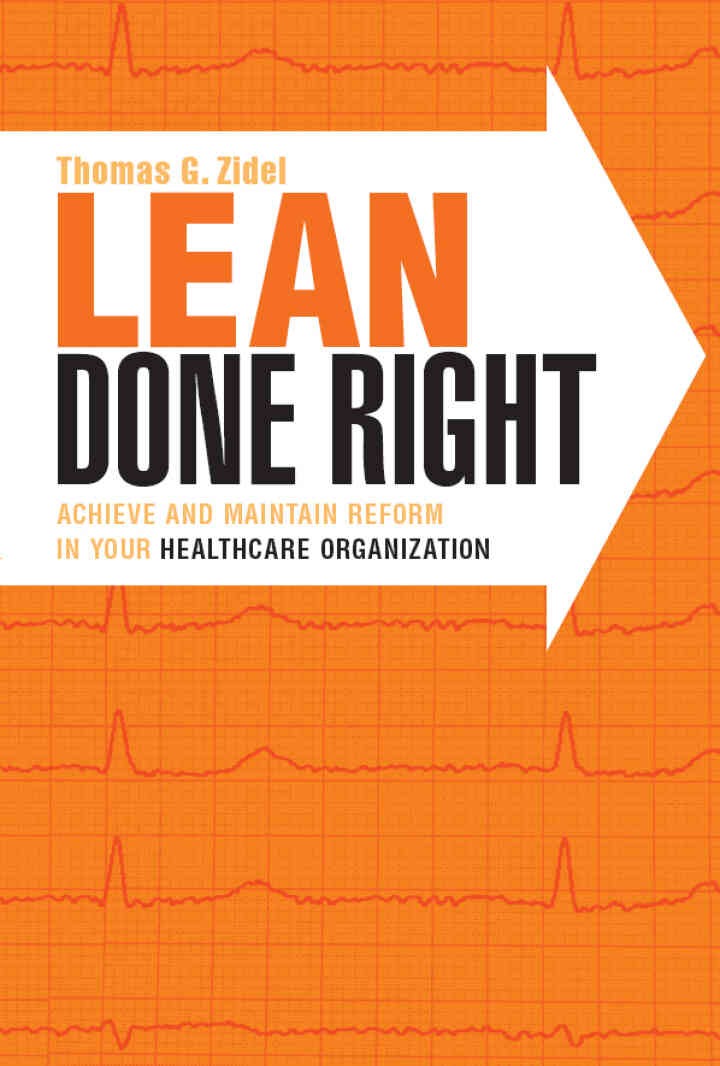 Lean Done Right: Achieve and Maintain Reform in Your Healthcare Organization