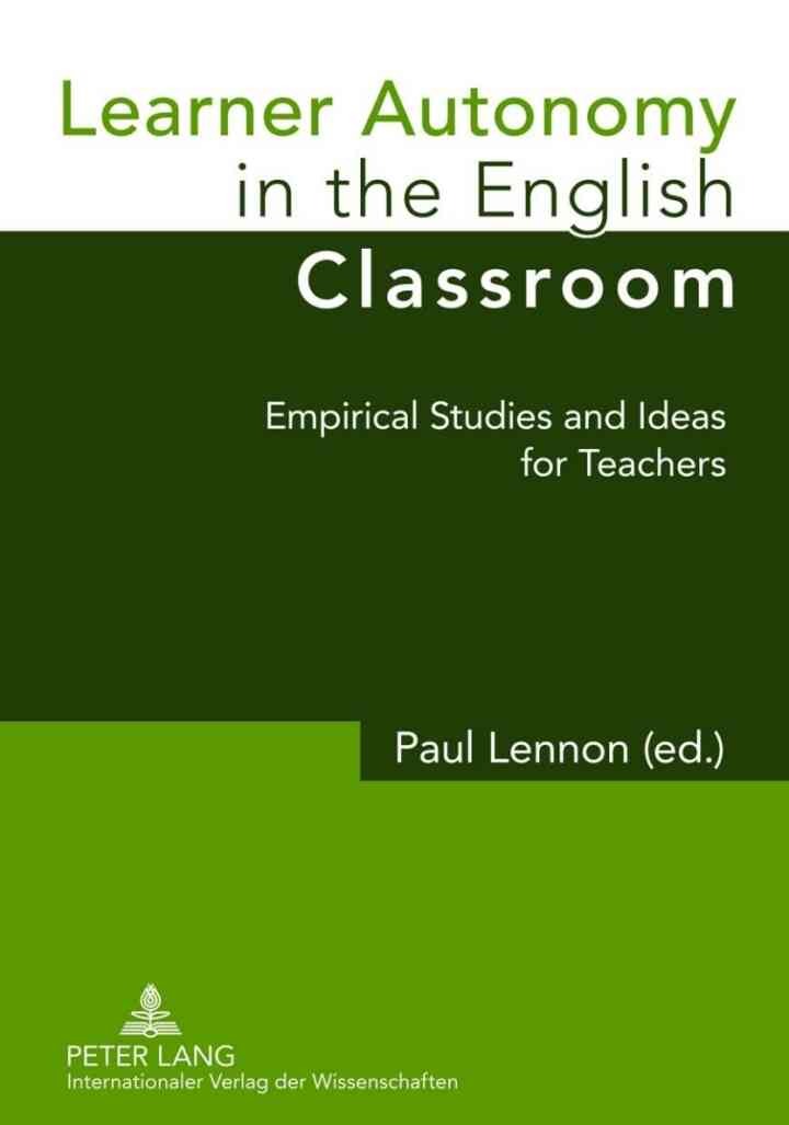 Learner Autonomy in the English Classroom: Empirical Studies and Ideas for Teachers