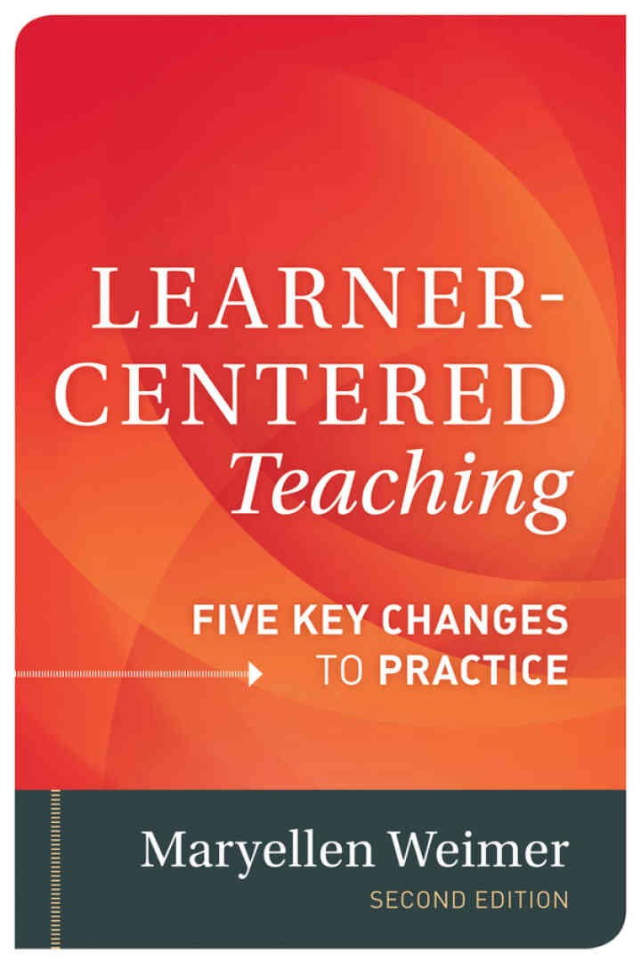 Learner-Centered Teaching: Five Key Changes to Practice, 2nd Edition