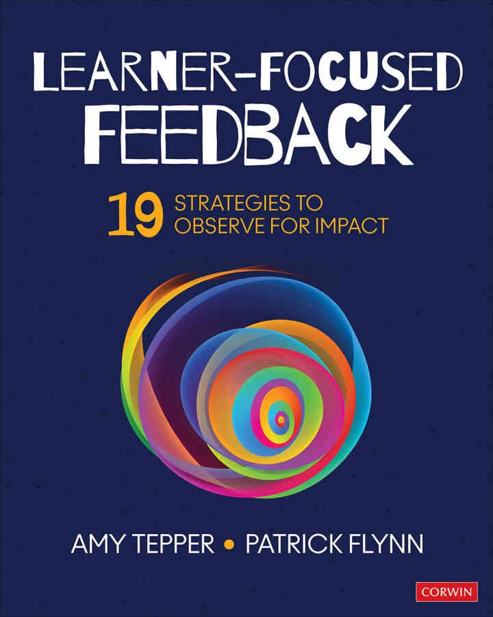 Learner-Focused Feedback: 19 Strategies to Observe for Impact, 1st Edition
