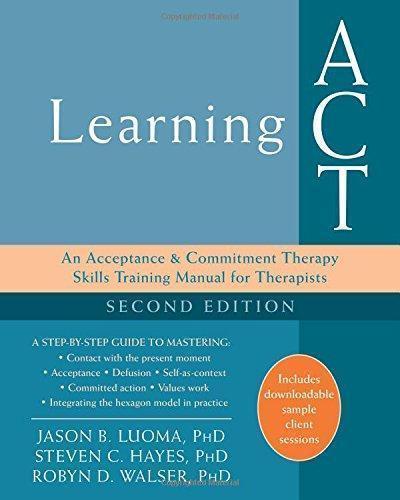 Learning Act An Acceptance And Commitment Therapy Skills Training Manual For Therapists