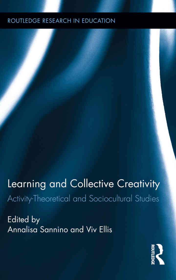 Learning and Collective Creativity: Activity-Theoretical and Sociocultural Studies