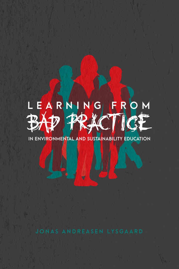 Learning from Bad Practice in Environmental and Sustainability Education, 1st Edition