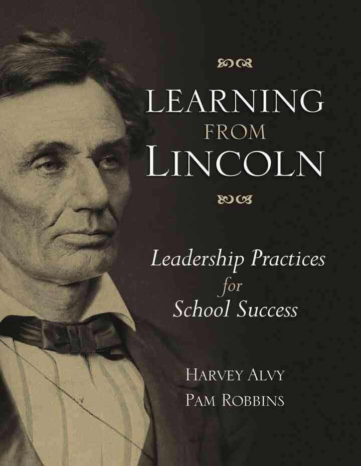 Learning from Lincoln: Leadership Practices for School Success