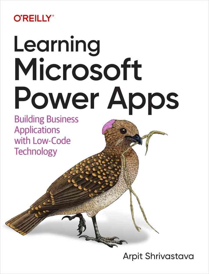 Learning Microsoft Power Apps: Building Business Applications with Low-Code Technology, 1st Edition