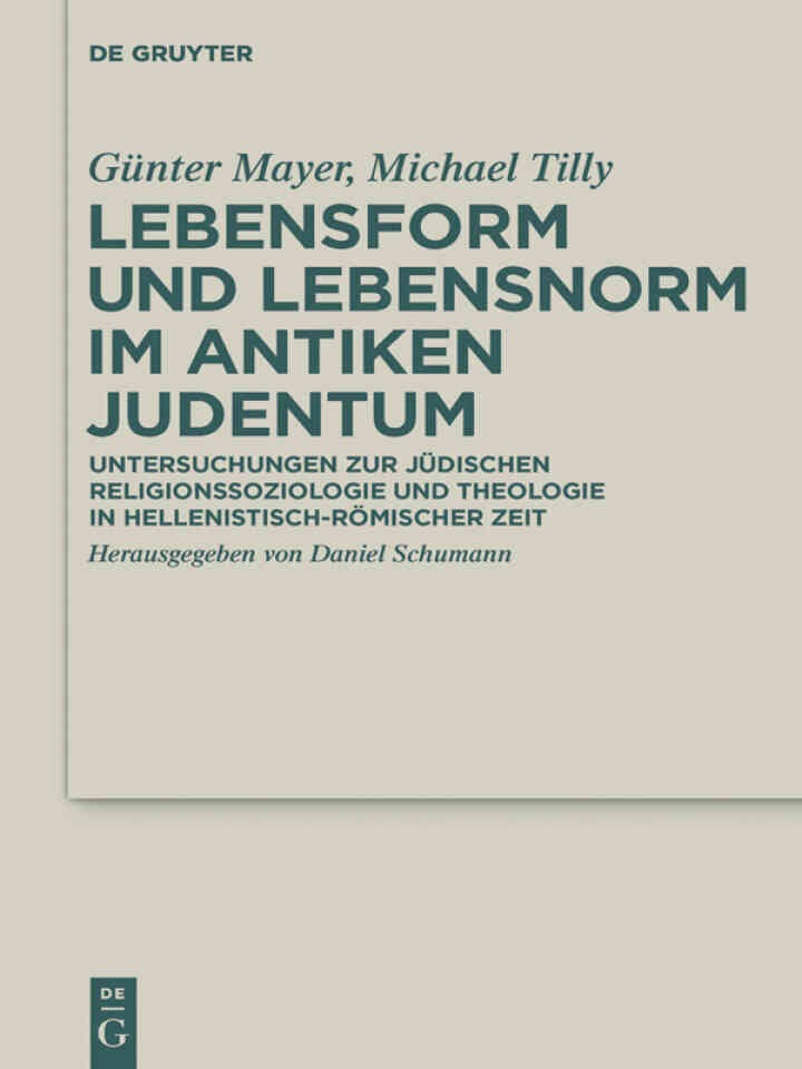 Lebensform und Lebensnorm im Antiken Judentum: Untersuchungen zur jüdischen Religionssoziologie und Theologie in hellenistisch-römischer Zeit, 1st Edition