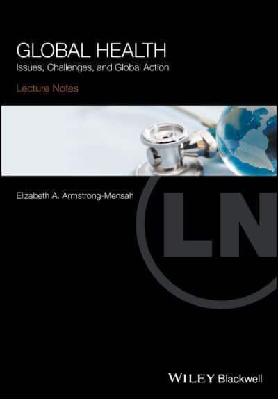 Lecture Notes Global Health: Issues Challenges and Global Action