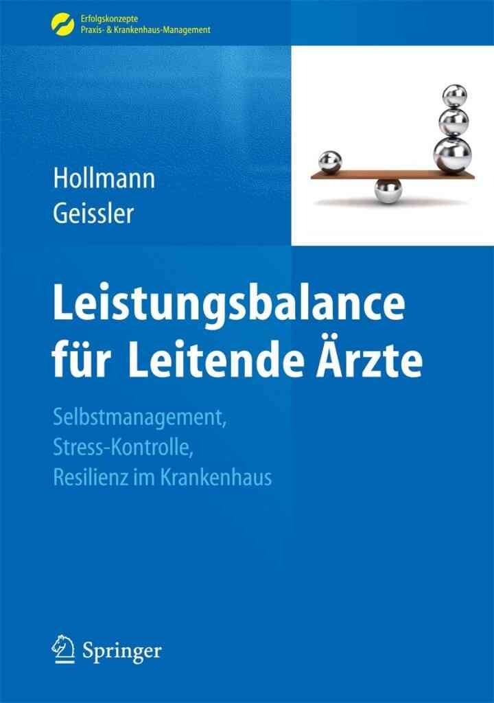 Leistungsbalance für Leitende Ärzte: Selbstmanagement, Stress-Kontrolle, Resilienz im Krankenhaus