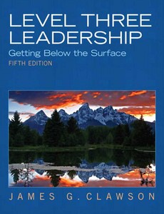 Level Three Leadership Getting Below the Surface 5th Edition by James G. Clawson