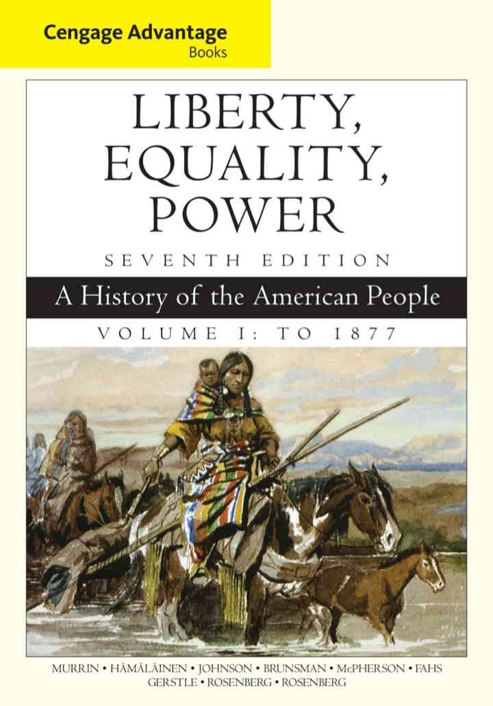 Liberty Equality Power: A History of the American People Volume 1: To 1877 7th Edition