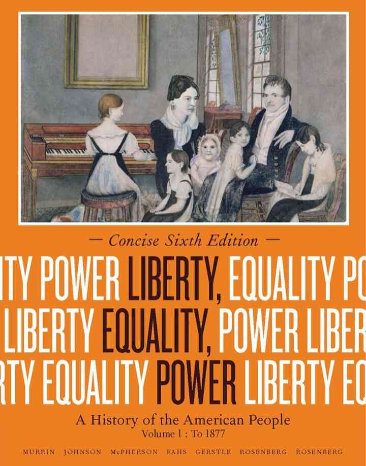 Liberty Equality Power: A History of the American People Volume I: To 1877 Concise 6th Edition