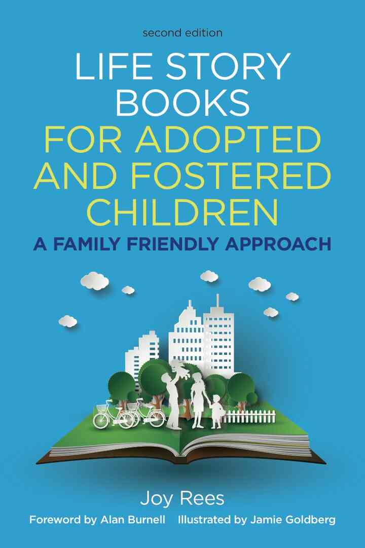 Life Story Books for Adopted and Fostered Children Se: 2nd Edition A Family Friendly Approach