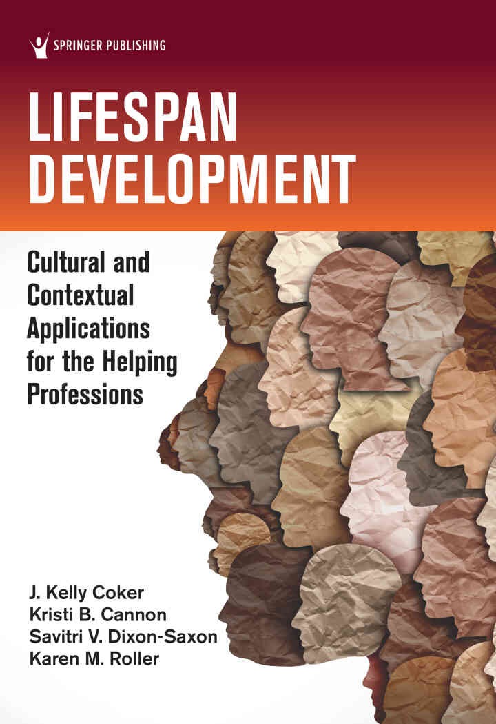 Lifespan Development: Cultural and Contextual Applications for the Helping Professions, 1st Edition