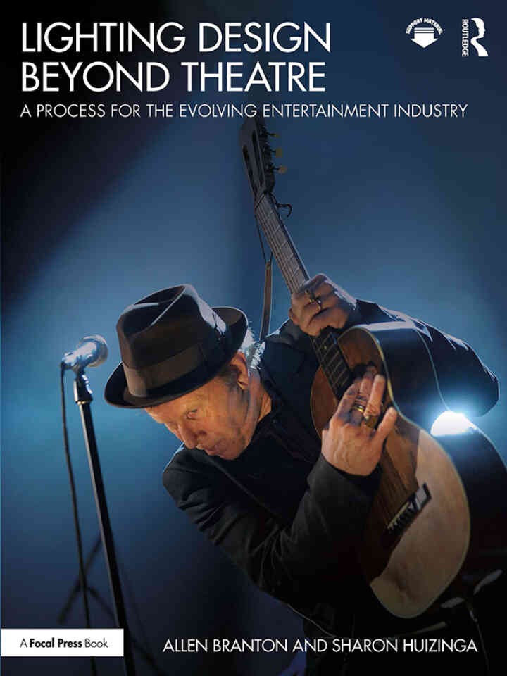 Lighting Design Beyond Theatre: A Process for the Evolving Entertainment Industry, 1st Edition