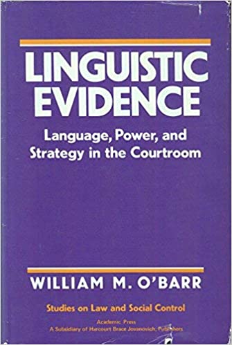 Linguistic Evidence: Language Power and Strategy in the Courtroom
