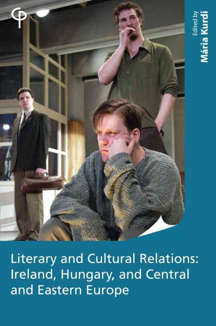 Literary and Cultural Relations: Ireland, Hungary and Central and Eastern Europe, 1st Edition