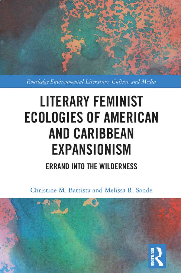 Literary Feminist Ecologies of American and Caribbean Expansionism: Errand into the Wilderness, 1st Edition
