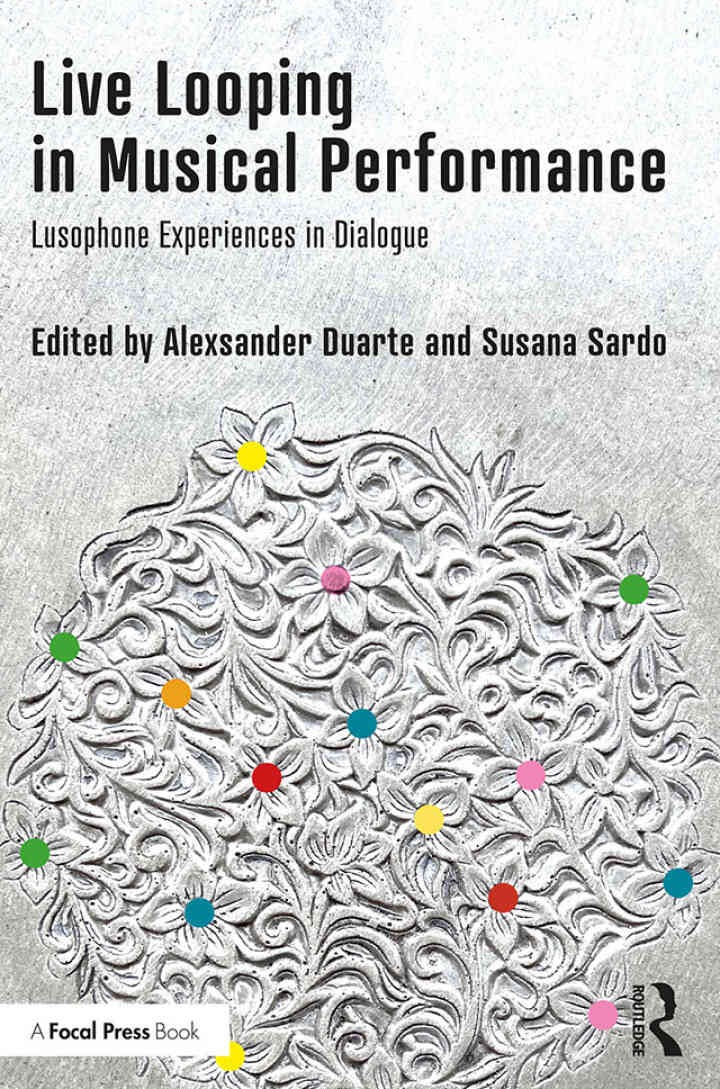 Live Looping in Musical Performance: Lusophone Experiences in Dialogue