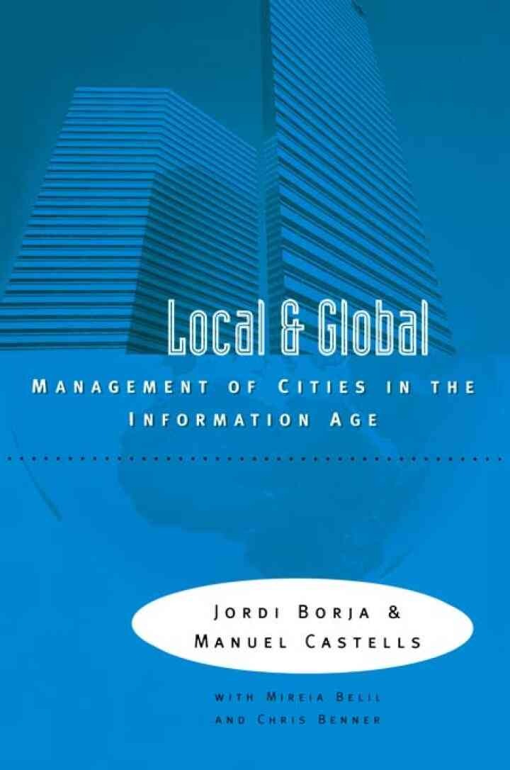 Local and Global: The Management of Cities in the Information Age, 1st Edition