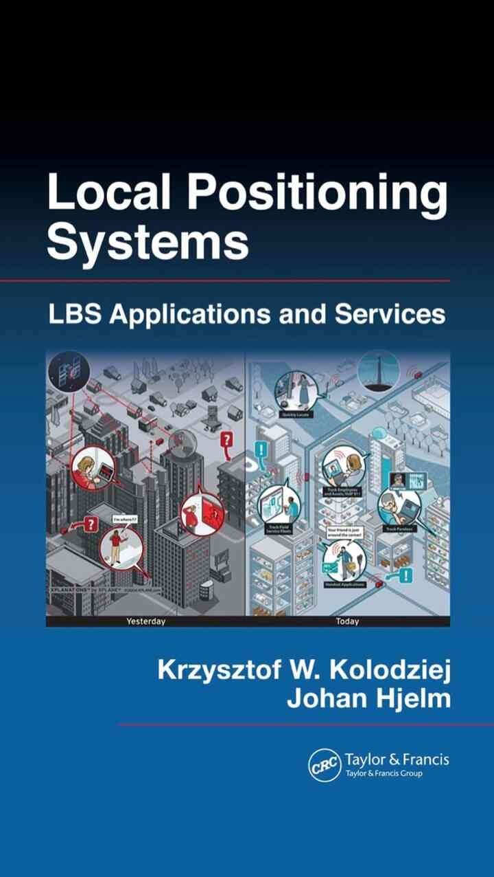 Local Positioning Systems: LBS Applications and Services, 1st Edition