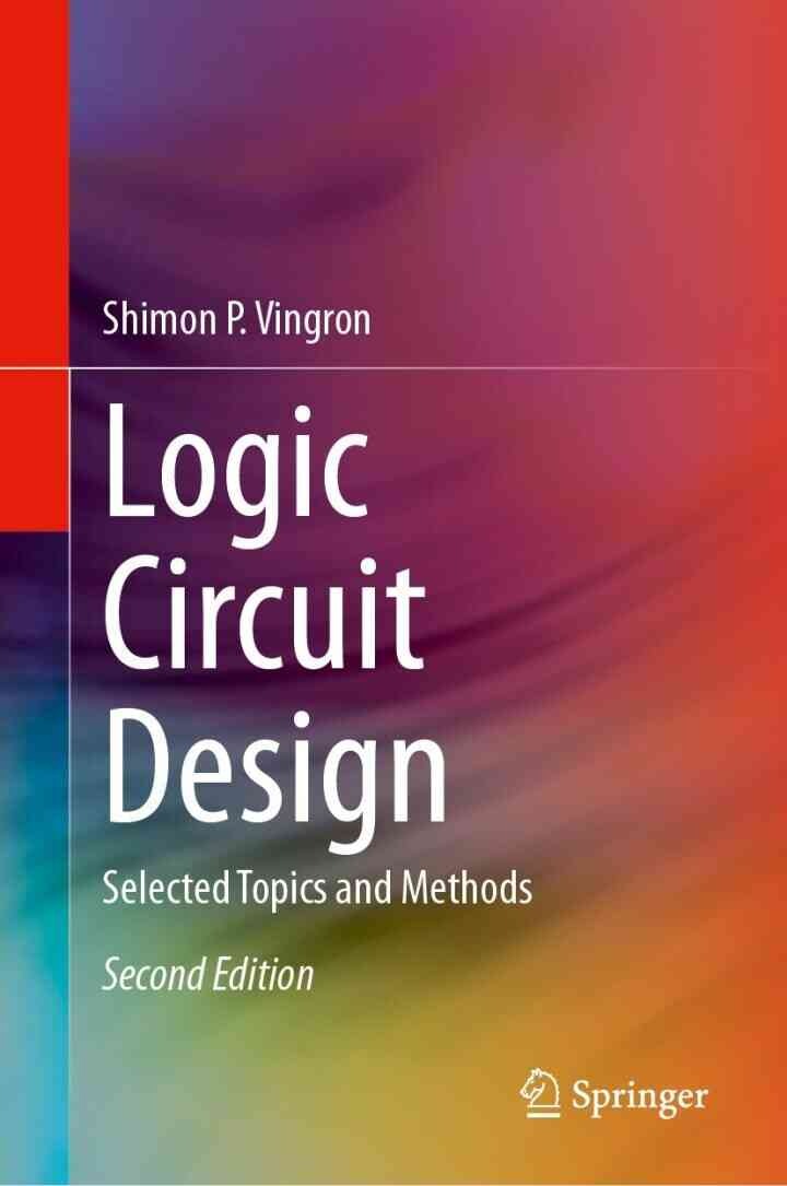 Logic Circuit Design: Selected Topics and Methods, 2nd Edition