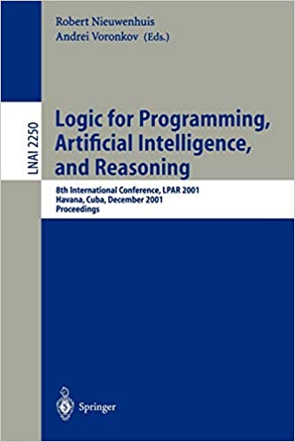 Logic for Programming Artificial Intelligence and Reasoning: 8th International Conference LPAR 2001 Havana Cuba December 3-7 2001 Proceedings