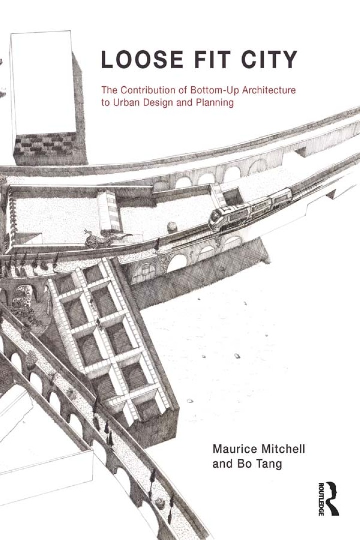 Loose Fit City: The Contribution of Bottom-Up Architecture to Urban Design and Planning