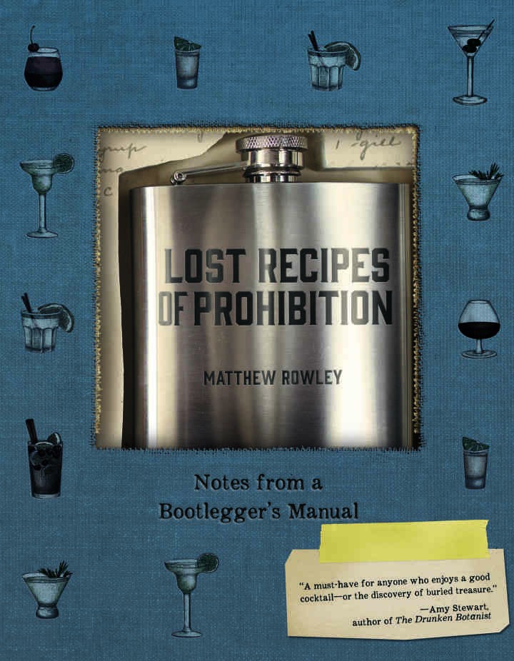 Lost Recipes of Prohibition: Notes from a Bootlegger's Manual, 1st Edition