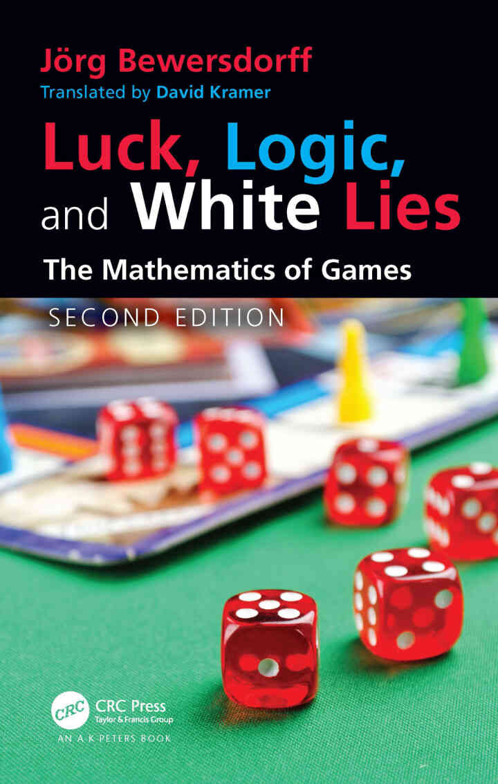 Luck Logic and White Lies: The Mathematics of Games